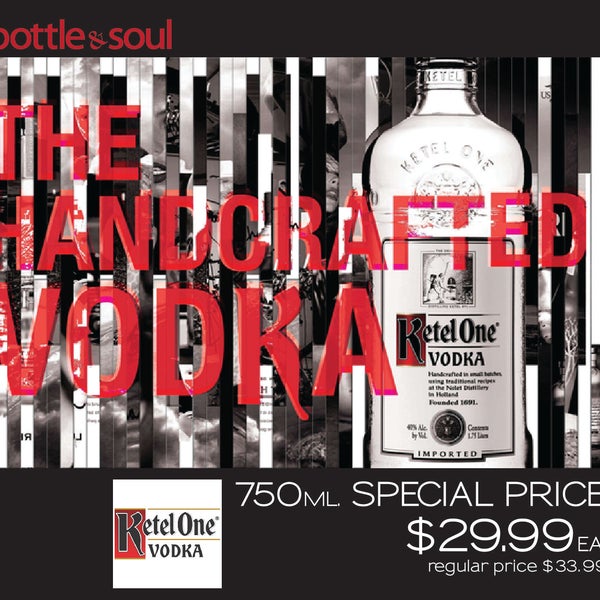Ketel One 750ml. ON SALE!  $29.99ea. limited quantities avaialable