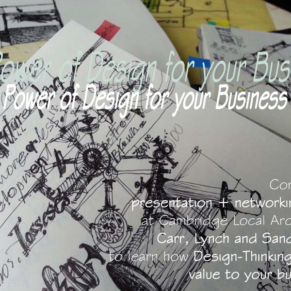 Come Join Us on Wednesday, May 1st 2013, for a presentation+networking hour to learn how Design-Thinking brings value to your business!