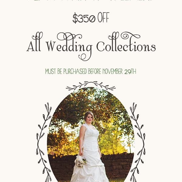 BLACK FRIDAY THRU CYBER MONDAY SALE! Purchase a Wedding Collection between now and Nov 28th @ 11:59pm EST & save $350! Includes travel up to 20 miles. 50% retainer & contract signed to hold your date.