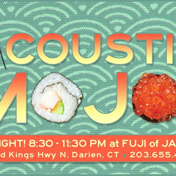 Acoustic MOJO! at Fuji of Japan in Darien tonight. It's a great room and a nice early start. We will absolutely play Wake Up Little Sushi. Come support this new music venue at 8:30 TONIGHT.