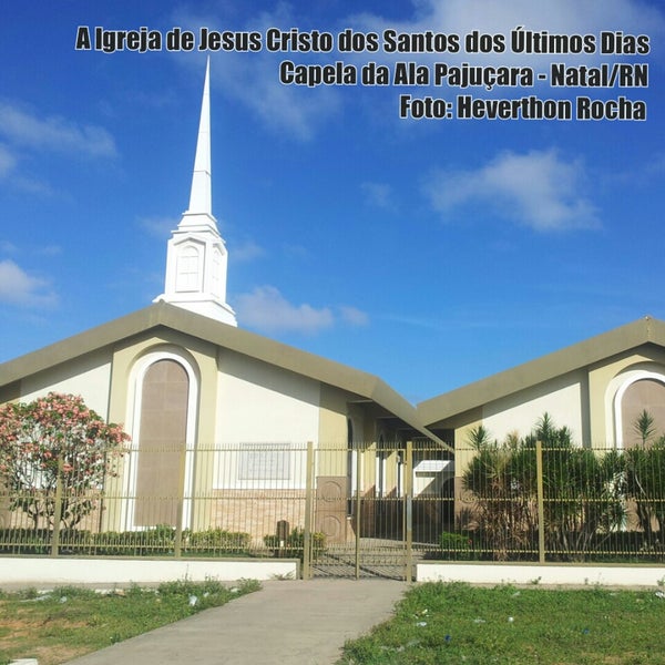 A Igreja de Jesus Cristo dos Santos dos Últimos Dias - Iglesia en Pajuçara A Igreja de Jesus Cristo dos Santos dos Últimos Dias - Iglesia en Pajuçara