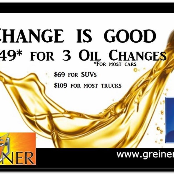 3 oil changes for $49 for most cars. Drop by today - because Change is Good. * $69 Most Trucks & Vans $109 Most Diesel