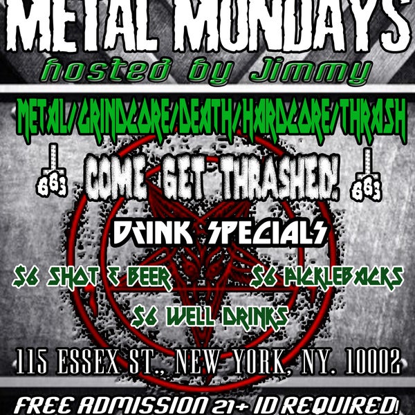 They have Metal Mondays!!!