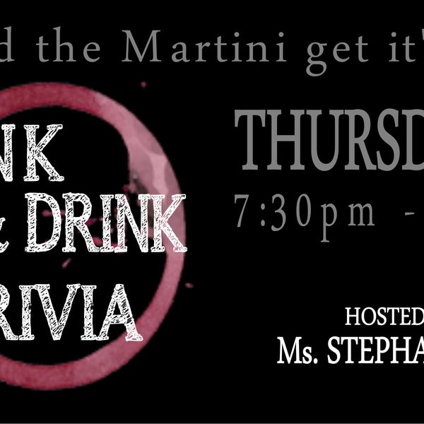 Think n Drink Trivia every Thursday night @7:30pm
