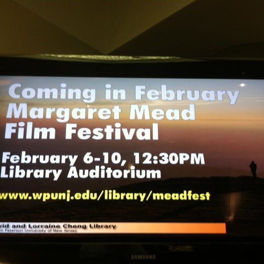 Make sure you check out the Margaret Mead film festival next week (Feb. 6-10). More info at www. WPUNJ.edu/library/chengfest