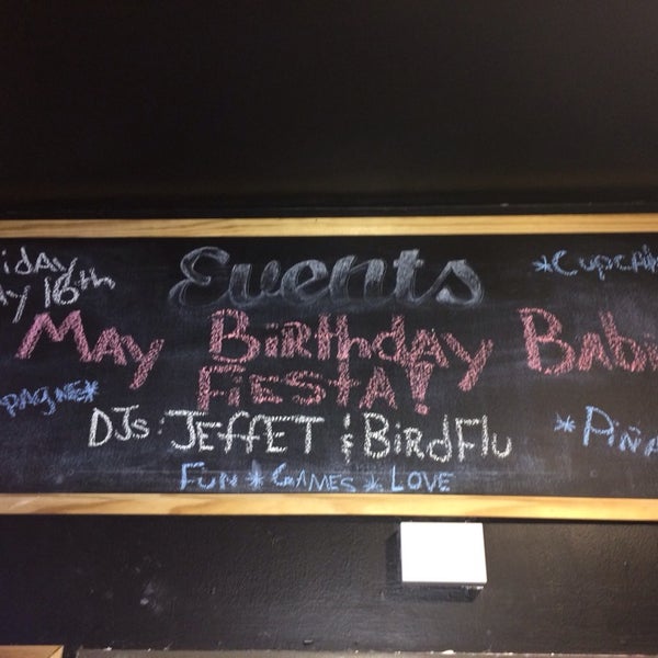 Happy Birthday May Babies Fiesta  Friday May 16th with DJs JeffET and BirdFlu! Complementary Champagne for May Bday Babies! $4 Margaritas, $3 Corona, $2 Tecate                   Palabra.