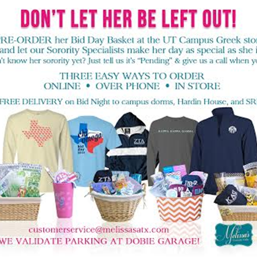 SORORITY BID DAY BASKET HEADQUARTERS!  On-Campus with FREE DELIVERY to dorms & student housing. Order online (melissasatx.com), in-store, & over the phone (512-480-0305) ahead of time.