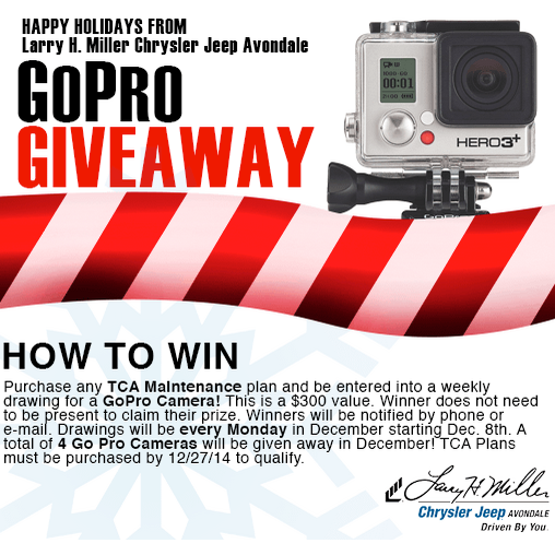 Starting Monday, December 8, purchase any TCA Maintenance Plan and be entered into a weekly drawing for a GoPro Camera! http://www.larrymillerchryslerjeepavondale.com/specials/service.htm