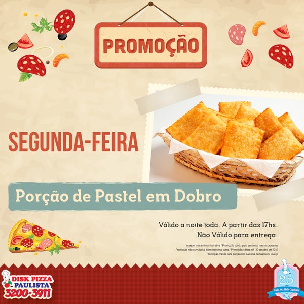 Não deixe de participar da Promoção de hoje na Disk Pizza Paulista. Porção de Pastel em DOBRO. Participe.