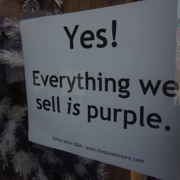 It's one of those "only in Seattle" things.  We have a store here that sells only products that are purple.  Name of the store?  The Purple Store, of course.