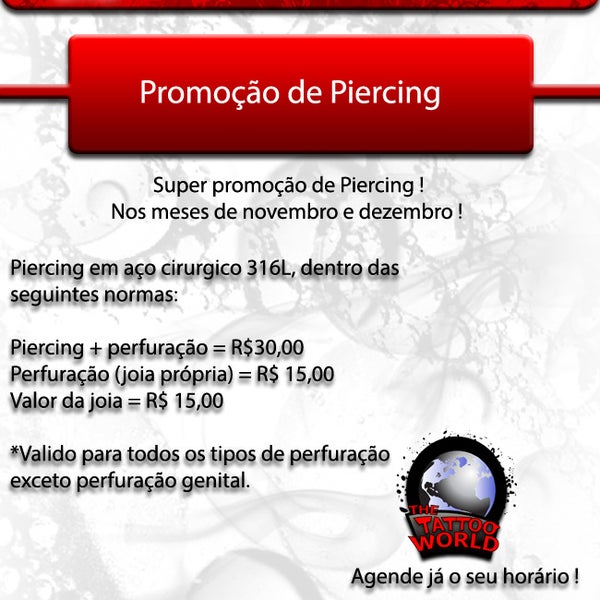 Super Promoção de Piercing nos meses de novembro e Dezembro de 2013  !                                                              www.thetattooworld.com.br