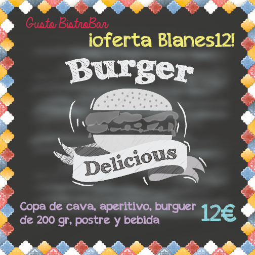 Este fin de semana llega #Blanes12 a Gusto! Ven a probar nuestra hamburguesa a un precio especial.