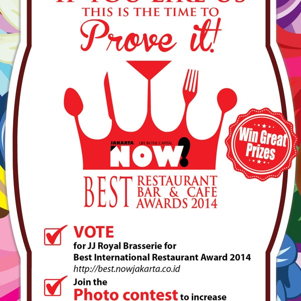 If you love our place, show your support by voting us for JJ Royal Brasserie in "Best International Restaurant Award 2014"  Simply click on this http://best.nowjakarta.co.id/ to cast your vote!