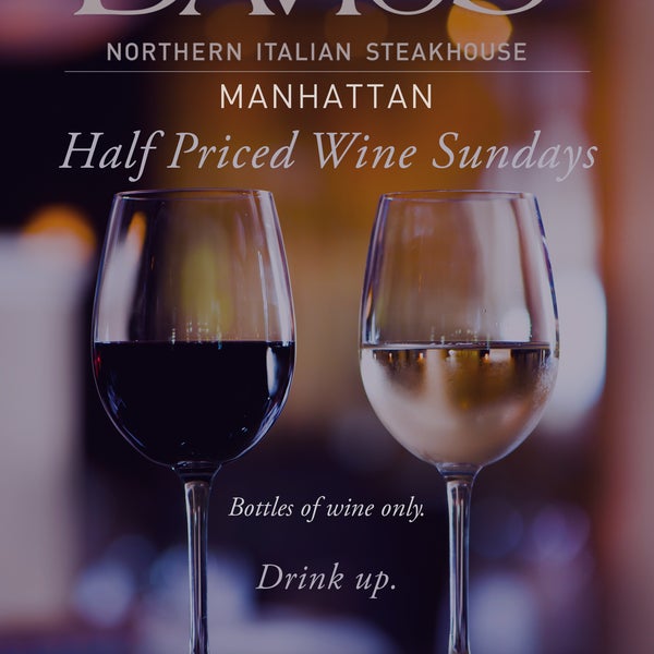 Half Price Wine Sundays - Bottles of wine are half price on Sundays from 5pm - 10pm at the Manhattan location only. Notes: This offer is only valid on Sunday's during dinner service. @DaviosManhattan