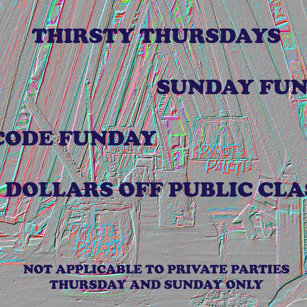 THIRSTY THURSDAYS AND SUNDAY FUNDAYS Enjoy $10 off public classes!  Offer good for Thursdays and Sundays only!