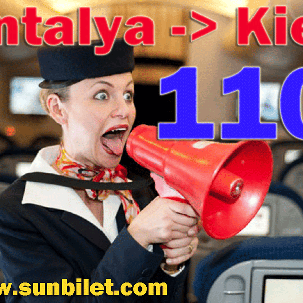 Antalya -> Kiev 110 $ ( Charter Flight ) !www.sunbilet.com info@sunbilet.com 0090 242 324 8 324