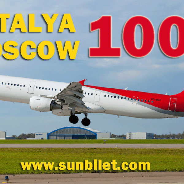 ANTALYA - > MOSCOW 100 $ www.sunbilet.com