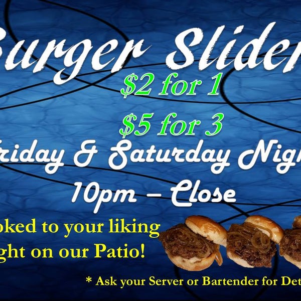 Burger Sliders on the Patio - 10 - close Fri & Sat nights