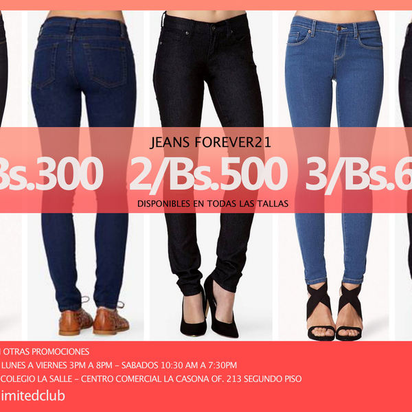 Pasá por LimitedClub a buscar tus jeans Forever21, aprovecha nuestra oferta: 1jean/Bs.300 2jeans/Bs.500 3jeans/Bs.600