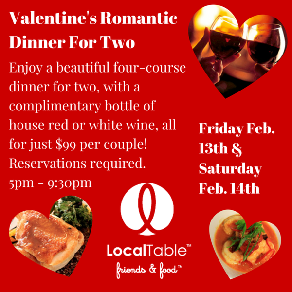 Valentines Day at Local Table - Reservations for Friday & Saturday Night available!