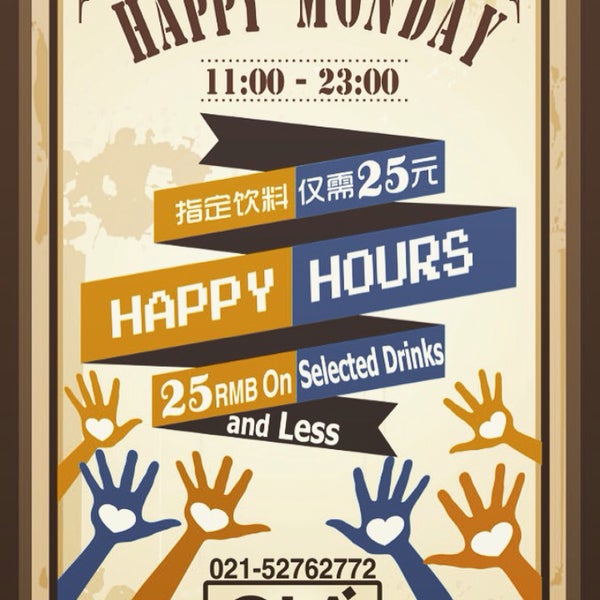 Happy Mondays 12 very happy hours every Monday 11:00 AM to 11:00 PM25RMB and less on selected drinks!
