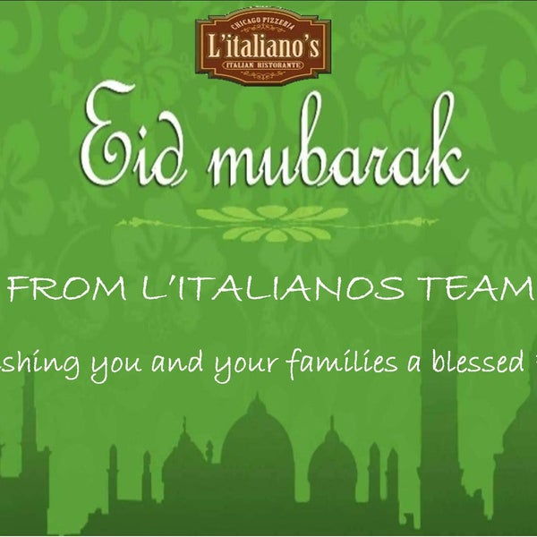 EID Mubarak... Come and enjoy your Eid AL Fitr with family in L'italianos