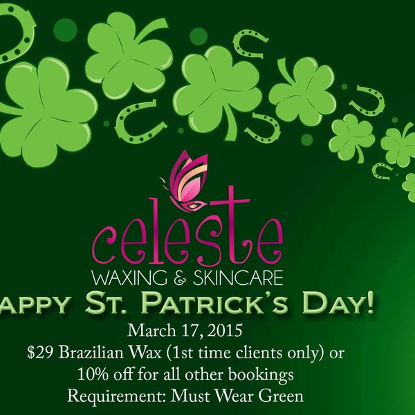 St Patrick's Day Special! $29 Brazilian Wax (1st time clients) or 10% off on EVERY other service! Can't be combine with any other offers. MUST wear GREEN to qualify. www.waxingbyceleste.com