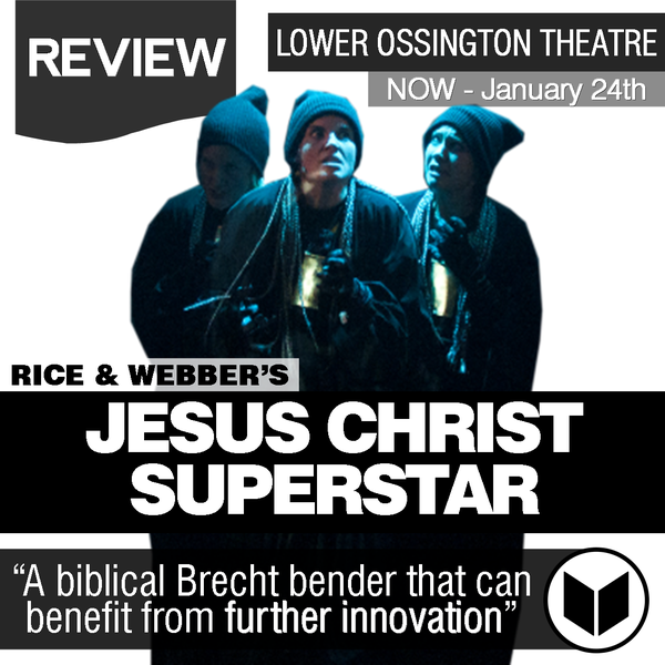 REVIEW: Jesus Christ Superstar, A biblical Brecht bender that can benefit from further innovation