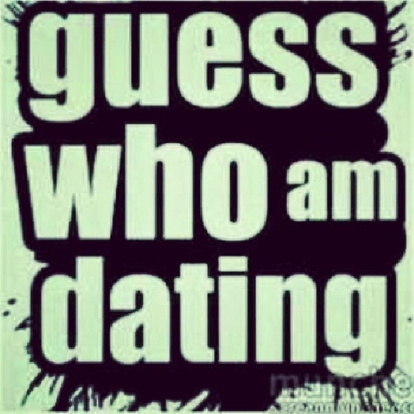 guess who am dating