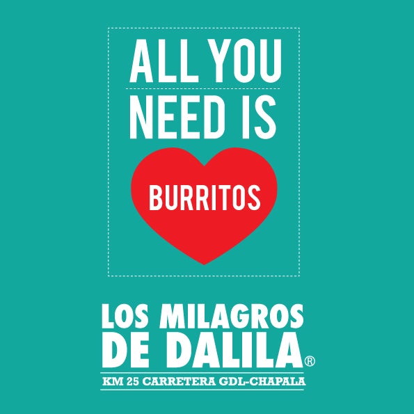 All you need is #burritos...