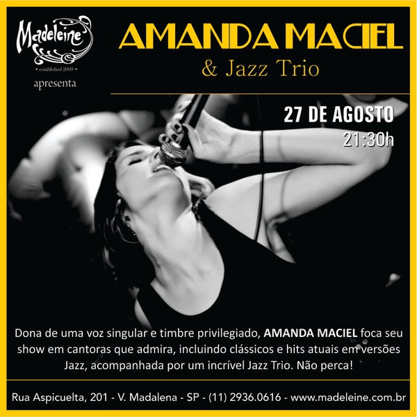 Nesta noite o palco é dela: AMANDA MACIEL trazendo todo o seu talento e carisma! A partir das 21:30h, só aqui no MADELEINE: Aspicuelta, 201 - (11) 2936.0616.