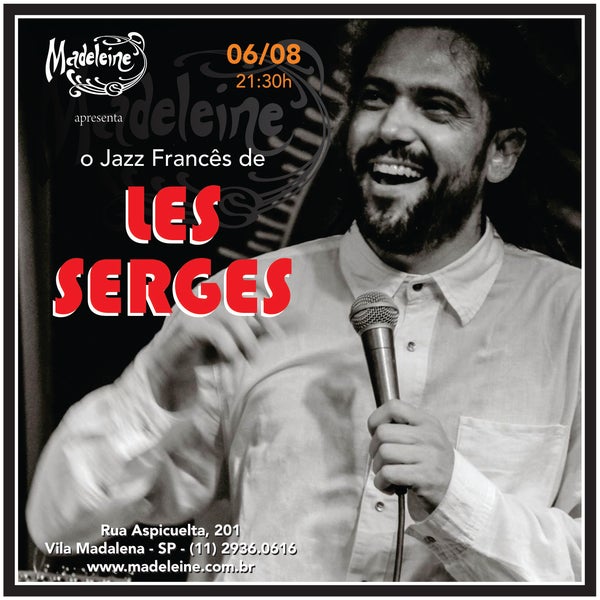 Nesta quinta, o retorno do Jazz Francês incrível de LES SERGES! A partir das 21:30h, só aqui no MADELEINE: Aspicuelta, 201 - (11) 2936.0616.