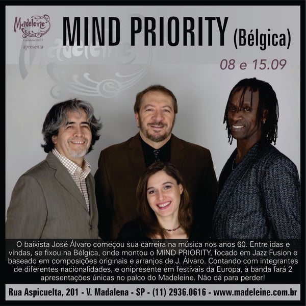 MIND PRIORITY, banda de Jazz Fusion baseada na Bélgica! A partir das 21:30h, só aqui no MADELEINE: Aspicuelta, 201 - (11) 2936.0616.