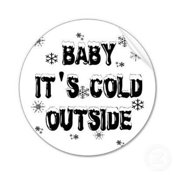 Its cold перевод на русский. Baby its Cold outside. ИТС колд картинка. It's Cold outside. Baby Cold outside текст.