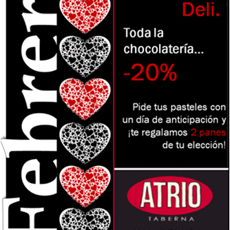 ¡¡¡Promociones de San Valentín!!! -15% en todos los productos del Deli, -20% en toda la chocolatería... ¡Vive Atrio Taberna! =D