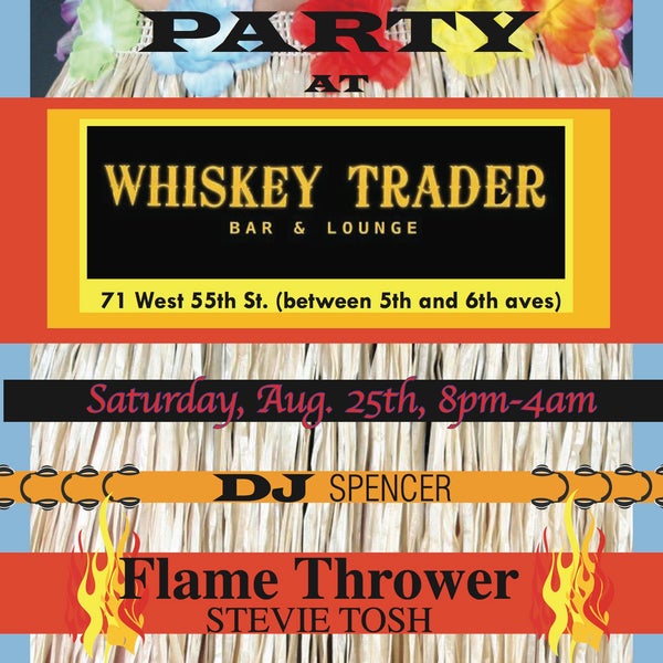 End of the Summer LUAU party at Trader this Sat night Aug. 25th- 8pm-4am, flame thrower Stevie Tosh, DJ Spencer, $250 bar tab=1prize for customer w best hawaiian themed costume! holler.