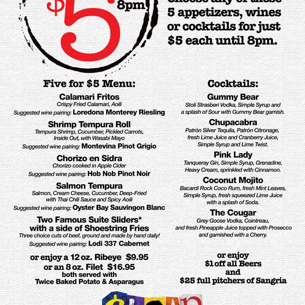 Five for $5 Happy Hour specials 5pm-8pm daily! Happy Hour all day Thursdays & Sundays!