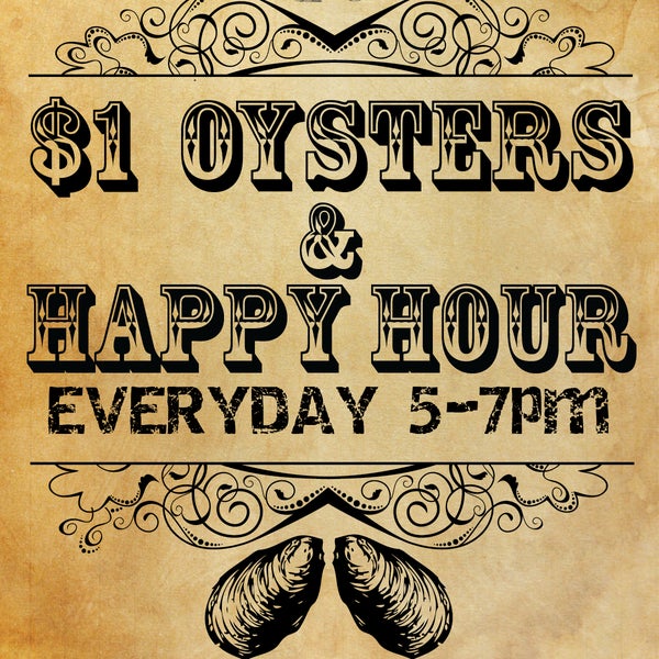We had to do this!!!$1 Oysters and Happy Hour everyday 5-7pm