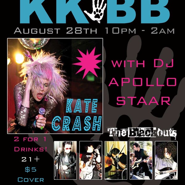 KKBB Presents: Kate Crash/The Blackouts/DJ Apollo Staar/$5/21+/2-4-1 Drinks!