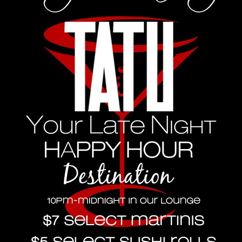 Late night HH every Friday and Saturday! 10pm-midnite. $7 select martinis $5 select sushi rolls and half price bottles of wine and sake!