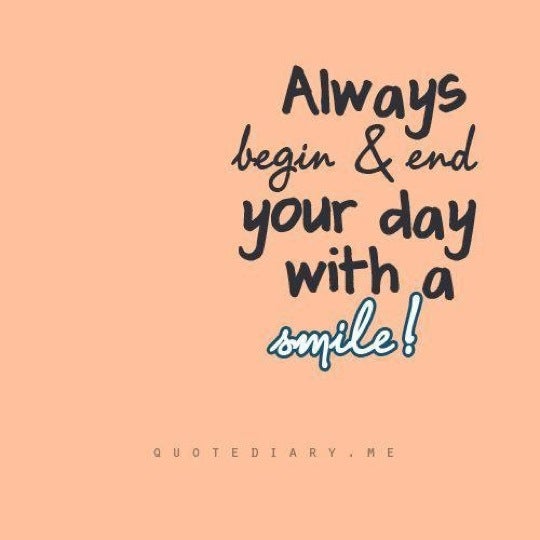 I always good advice. Always smile.