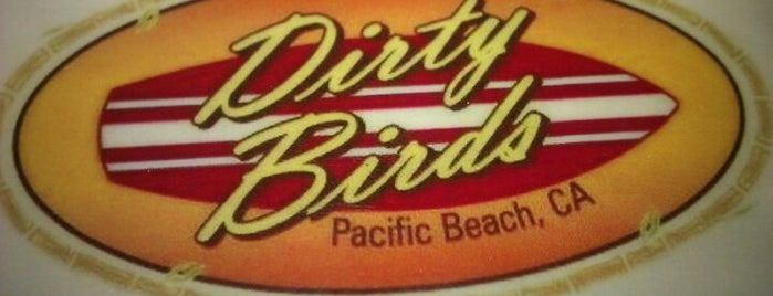 Dirty Birds is one of San Diego.