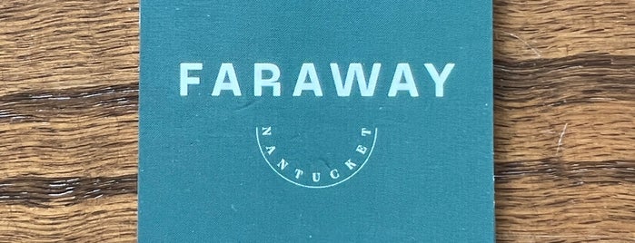 Faraway is one of Nantucket.