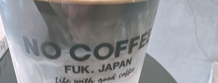 NO COFFEE is one of Fukuoka.