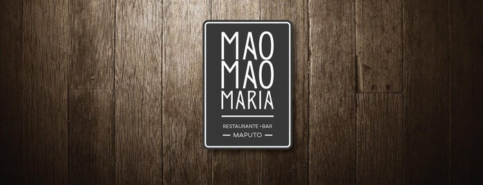 Mao Mao Maria is one of Maputo.
