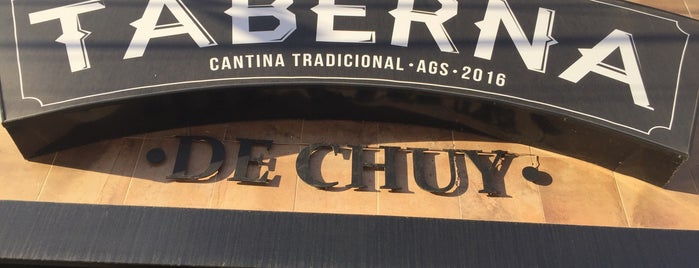 La Taberna de Chuy is one of Aguascalientes.