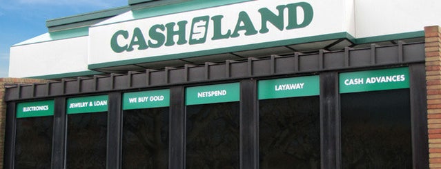 Cashland is one of Place I Go!.