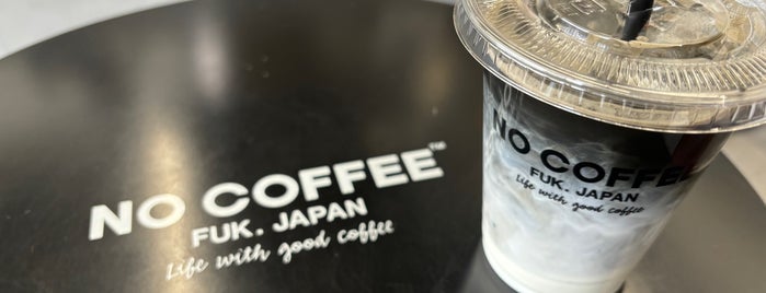 NO COFFEE is one of + Fukuoka.