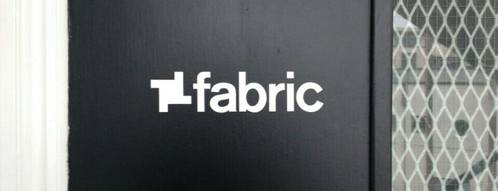 Fabric is one of London.