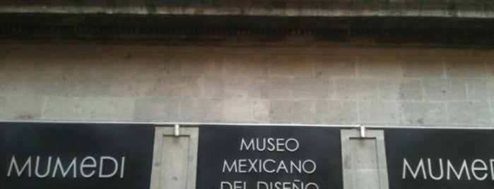Museo Mexicano Del Diseño (MUMEDI) is one of Mexico City.